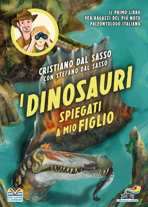 'I dinosauri spiegati a mio figlio', di Cristiano e Stefano Dal Sasso (Piemme Edizioni, 160 pagine, 16 euro) © Ansa