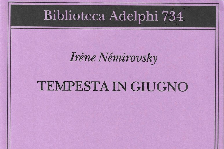 IRENE NEMIROVSKY,  	'TEMPESTA IN GIUGNO 	' (ADELPHI) - RIPRODUZIONE RISERVATA