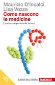 “Come nascono le medicine. La scienza imperfetta dei farmaci', di Maurizio D'Incalci e Lisa Vozza  (Zanichelli, 229 pagine, 12,90 euro) (ANSA)