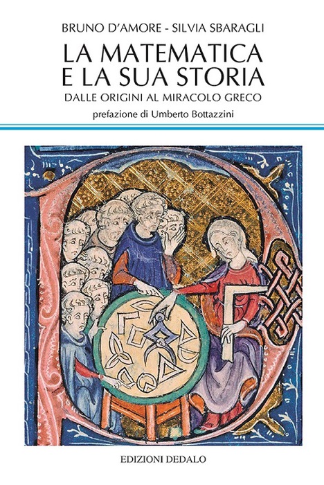 'La matematica e la sua storia - dalle origini al miracolo greco' (Edizioni Dedalo, 360 pagine, 22 euro) © Ansa